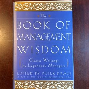 Book Of Management Wisdom, Classic Writing by Legendary Managers
